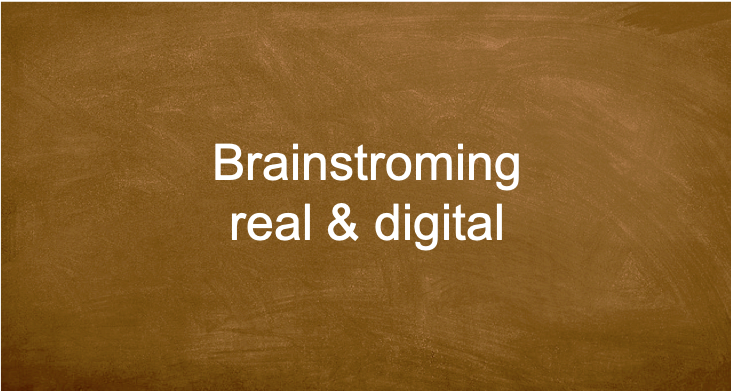 Brainstorming - real & digital - Innovation